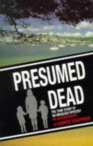 Presumed Dead: The True Story of an Unsolved Mystery - An Autobiography