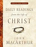 Daily Readings From the Life of Christ, Volume 1