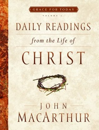 Daily Readings From the Life of Christ, Volume 1 (Hardcover)