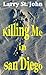 Killing Me in San Diego: Not a Bad Place to Die
