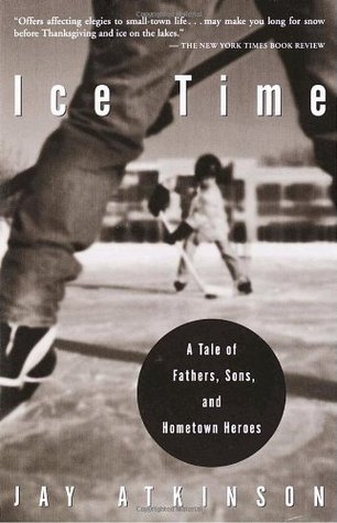 Ice Time: A Tale of Fathers, Sons, and Hometown Heroes (Paperback)