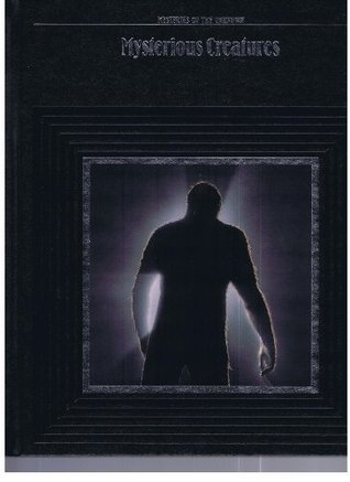 Mysterious Creatures (Mysteries of the Unknown)