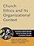 Church Ethics and Its Organ...
