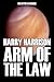 Arm of the Law and Other Works by Harry Harrison (Unexpurgated Edition) (Halcyon Classics)