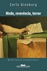 Medo, reverência, terror: Quatro ensaios de iconografia política Medo, reverência, terror: Quatro ensaios de iconografia política