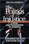 The Politics of Injustice: Crime and Punishment in America