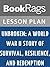 Lesson Plan Unbroken: A World War II Story of Survival, Resilience, and Redemption by Laura Hillenbrand