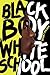 Black Boy White School
