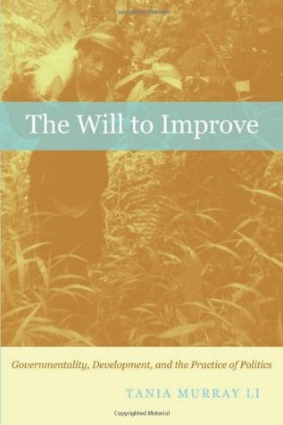 The Will to Improve: Governmentality, Development, and the Practice of Politics (Paperback)