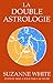 LA DOUBLE ASTROLOGIE (French Edition)