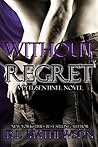 Without Regret by R.L. Mathewson Without Regret by R.L. Mathewson