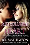 A Reclusive Heart by R.L. Mathewson