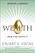 Wealth: Grow It and Protect It, Updated and Revised