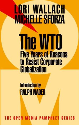 The WTO: Five Years of Reasons to Resist Corporate Globalization (Open Media Pamphlet Series)