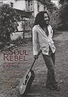 Soul Rebel: An Intimate Portrait of Bob Marley in Jamaica and Beyond