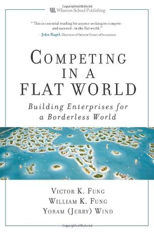 Competing in a Flat World: Unleashing Enterprises for a Borderless World (Hardcover)