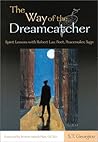 The Way of the Dreamcatcher: Spirit Lessons with Robert Lax: Poet, Peacemaker, Sage