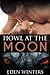 Howl at the Moon by Eden  Winters