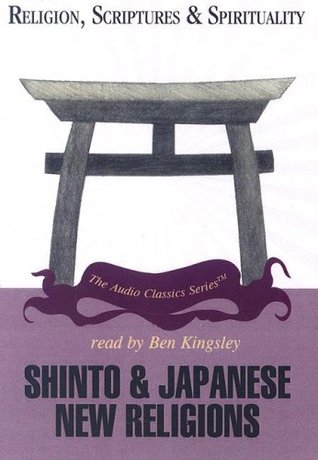 Shinto & Japanese New Religions (Religion, Scripture & Spirituality)