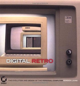 Digital Retro: The Evolution and Design of the Personal Computer (Paperback)