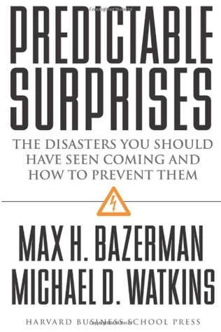 Predictable Surprises: The Disasters You Should Have Seen Coming, and How to Prevent Them (Hardcover)