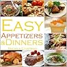 Easy Appetizers & Dinners