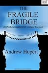 The Fragile Bridge: Conflict Management in Chinese Business The Fragile Bridge: Conflict Management in Chinese Business