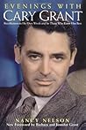 Evenings With Cary Grant: Recollections in His Own Words and by Those Who Knew Him Best