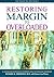 Restoring Margin to Overloaded Lives: A Workbook Based on Margin and The Overload Syndrome