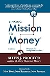 Linking Mission to Money, Finance for Nonprofit Leaders by Allen Proctor