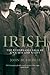 Irish: The Remarkable Saga ...