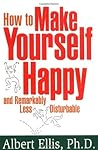 How To Make Yourself Happy by Albert Ellis