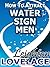 How To Attract Water Sign Men - The Astrology for Lovers Guide to Understanding Cancer Men, Pisces Men or Scorpio Men with Horoscope Compatibility Tips and Much More