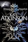 Elämä elämältä by Kate Atkinson