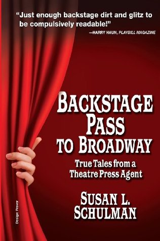 Backstage Pass to Broadway: True Tales from a Theatre Press Agent (Paperback)