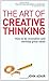 The Art of Creative Thinkin...