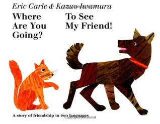 Where Are You Going? To See My Friend! (English and Japanese Edition)