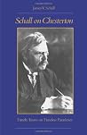 Schall on Chesterton: Timely Essays on Timeless Paradoxes Schall on Chesterton: Timely Essays on Timeless Paradoxes