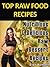 Top Raw Food Recipes - Nutritious & Delicious (Raw Dessert Re... by Elon Bomani