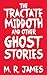 The Tractate Middoth and Other Ghost Stories