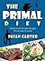 Primal Diet Recipes: Delicious Primal Diet "Friendly" Recipes You're Sure To Love!