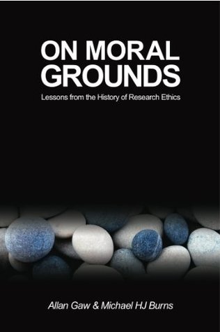 On Moral Grounds: Lessons from the History of Research Ethics (Kindle Edition)