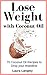 Lose Weight with Coconut Oil by Laura Langley