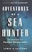 Adventures of a Sea Hunter:...