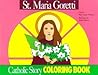 St. Maria Goretti Coloring Book: A Catholic Story Coloring Book