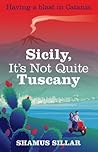 Sicily, It's Not ...