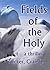 Fields of the Holy