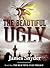 The Beautiful-Ugly (The Bea...