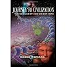 Journey to Civilization The Science of how we got here by Roger P. Briggs
