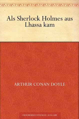 Als Sherlock Holmes aus Lhassa kam (German Edition)